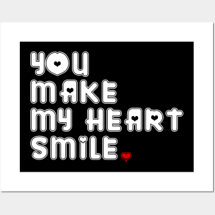 YOU MAKE MY HEART SMILE Posters and Art